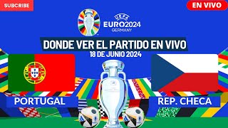 ⚽️Portugal vs República Checa⚽️Dónde Ver El Partido EN VIVOFase de Grupos de la Eurocopa 2024 [upl. by Ayahsey]