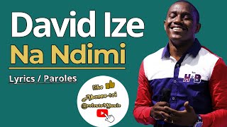 David Ize  Na Ndimi Lyrics  Paroles [upl. by Browne]