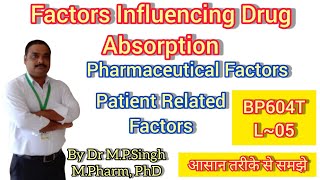 Factors Influencing Drug Absorption  Biopharmaceutics amp Pharmacokinetics  BP604T  L05 [upl. by Anuait]