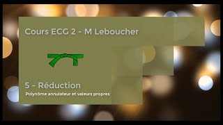 ECG 2  Chapitre 5  Démo V7  Polynôme annulateur et valeur propre [upl. by Jerad269]