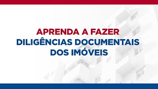 Aprenda a fazer Diligências Documentais dos Imóveis [upl. by Alebasi161]