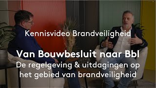 Van Bouwbesluit naar Bbl  De regelgeving amp uitdagingen op het gebied van brandveiligheid [upl. by Liatrice]