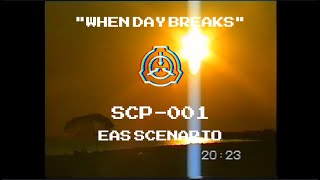 SCP001 quotWHEN DAY BREAKSquot  SCP public EAS Scenario [upl. by Veno108]