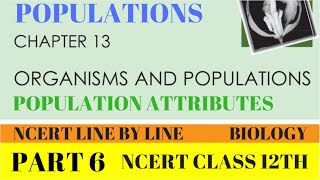 PART6 POPULATION ATTRIBUTESORGANISMS AND POPULATIONCHAPTER 13 CLASS 12TH NCERT BIOLOGY [upl. by Notrab]