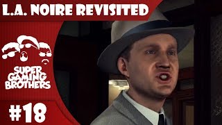 SGB Play LA Noire PS4  Part 18  No Ropes In Arson They Got Burned [upl. by Barris903]