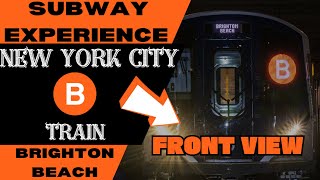 New York City Subway B Train to Brighton Beach Front View [upl. by Naujahs]