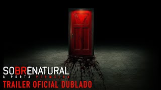 Sobrenatural A Porta Vermelha  Trailer Oficial Dublado [upl. by Hubsher]