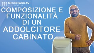 Composizione e funzionalità di un addolcitore cabinato [upl. by Aihsemaj713]