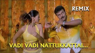 Vadi Vadi Nattukkattai Remix [upl. by Atinnor621]