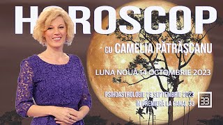 LUNA NOUĂ 14 OCTOMBRIE 2023  HOROSCOP CU CAMELIA PĂTRĂȘCANU [upl. by Noffets]