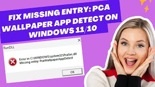 Fix Missing Entry Pca Wallpaper App Detect On Windows 1110 [upl. by Vivie845]