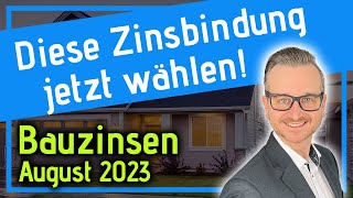 Bauzinsen im August 2023 Analyse Prognose und die richtige [upl. by Nataniel]