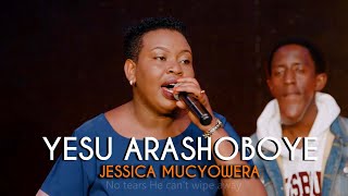 YESU ARASHOBOYE Official VideoJESSICA MUCYOWERA [upl. by Norb]