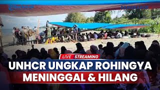 🔴LIVE UNHCR Ungkap Data Kaum Rohingya yang Meninggal amp Hilang di Tahun 2023 [upl. by Panther666]