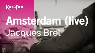 Amsterdam live  Jacques Brel  Karaoke Version  KaraFun [upl. by Accissej]