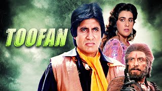 TOOFAN तूफ़ान Full Movie Hindi 1989  Amitabh Bachchan Meenakshi Seshadri Amrita Singh [upl. by Lodhia]