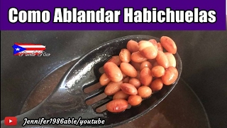 COMO ABLANDAR HABICHUELAS [upl. by Aneerahs]