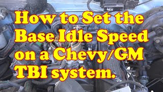 How to set the base idle on a TBI Chevy or GM v8 [upl. by Nonnerb]