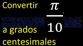 Convertir π10 a grados centesimales  radianes a centesimales radian centesimal pi10 [upl. by Frangos7]