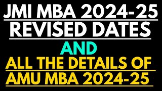 Revised Entrance Dates JMI MBA 202425  ALL DETAILS OF AMU MBA 202425 IN ONE VIDEO JAMIA MBA2024 [upl. by Ahsini]