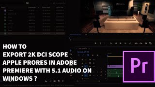 HOW TO EXPORT 2K DCI 51 APPLE PRORES IN ADOBE PREMIERE ON WINDOWS [upl. by Atrebor]