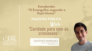 Palestras Públicas Web  Caridade para com os Criminosos [upl. by Ettenahs]