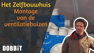 Het Zelfbouwhuis – Montage van de ventilatiebuizen [upl. by Dupuy]