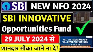 SBI Innovative Opportunities Fund  Sbi innovative opportunities fund nfo  Sbi New NFO 2024 [upl. by Fujio941]