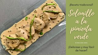 SOLOMILLO A LA PIMIENTA VERDE🥩 Receta TRADICIONAL Deliciosa y muy FÁCIL🤤 [upl. by Maunsell]