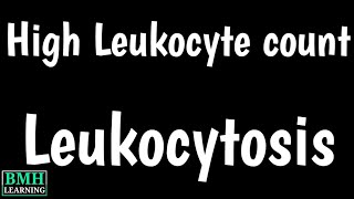 Leukocytosis  High WBC Count  Causes amp Symptoms Of Leukocytosis  Types Of Leukocytosis [upl. by Veriee125]