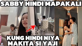 SABBY PALAGI HINAHANAP SI YAJI KAHIT NASA BAHAY LANG 😱😱👆👆 [upl. by Neehs]