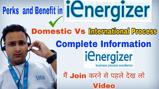 Ienergizer Domestic Vs International Process Difference  Perks And Benefit In Ienergizer [upl. by Atiuqihs776]