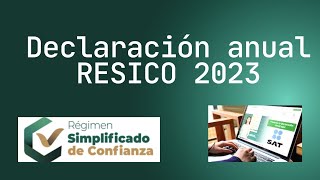 DECLARACIÓN ANUAL RESICO  ASALARIADO 2023 [upl. by Marylinda]