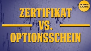 Zertifikat vs Optionsschein [upl. by Anaeerb]