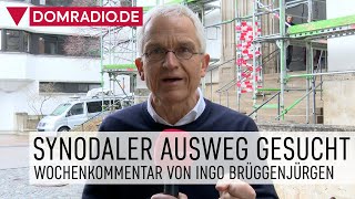 Synodaler Ausweg verzweifelt gesucht – Wochenkommentar von Ingo Brüggenjürgen [upl. by Aisanat]