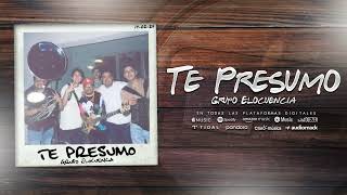 Grupo Elocuencia  Te Presumo Official Audio [upl. by Wiskind]