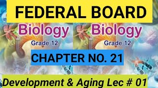 chapter No 21  Development amp Aging  federal Board Lecture No01 [upl. by Ulrika]