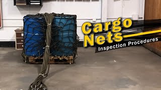 Cargo Nets  Inspection Procedures [upl. by Lleoj348]