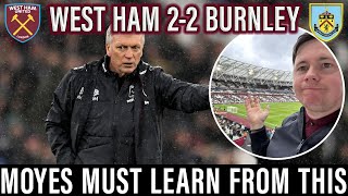 Lucky Escape for West Ham Moyes must learn  Ings Rescues a Point  West ham 2  2 Burnley [upl. by Atirrehs]