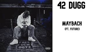 42 Dugg  Maybach feat Future Official Audio [upl. by Oriaj114]