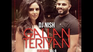 DJ Nish ft BalB  Gallan Teriyan Official Video [upl. by Shaikh]