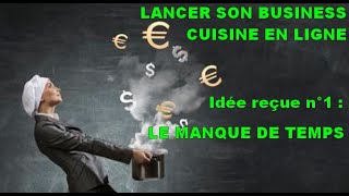 COMMENT MONTER SON BUSINESS CUISINE EN LIGNE RAPIDEMENT  UN BUSINESS EN LIGNE RENTABLE [upl. by Enuj]