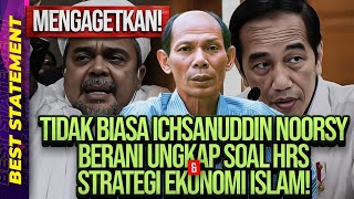 MENGAGETKAN TIDAK BIASA ICHSANUDDIN NOORSY BERANI UNGKAP SOAL HRS amp STRATEGI EKONOMI ISLAM [upl. by Nueormahc]