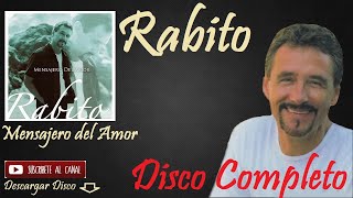 Rabito  Mensajero del Amor Disco Completo [upl. by Jansen]