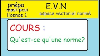 Espace vectoriel normé définition NORME COURS [upl. by Cychosz854]