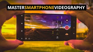 MASTER Smartphone Videography BEGINNER to ADVANCED Tutorial [upl. by Godliman]