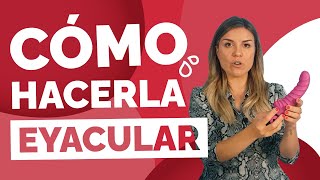 ¿Cómo provocarle el SQUIRT 🤔  Cómo Conseguir Hacerla Eyacular  Eyaculación Femenina y Punto G [upl. by Nisen]