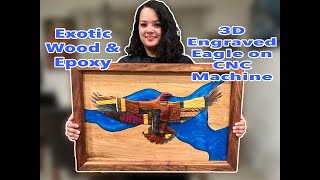 3D Engraved Eagle On A CNC Using Exotic Wood Species Scraps amp Epoxy [upl. by Anayd948]