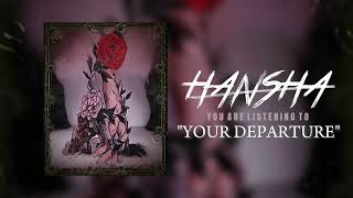 Hansha  Your Departure Official Audio [upl. by Ledoux]