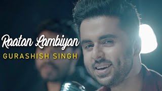 Raatan Lambiyan  Gurashish Singh  Cover Shershaah  SidharthKiara  Latest Bollywood song 2021 [upl. by Ahsirak]